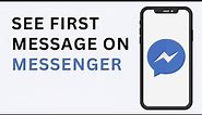 How To See First Message On Messenger Without Scrolling