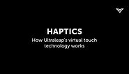 Haptics | How our virtual touch technology works | Ultraleap