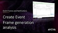 Event Frames and Notifications 2023 - Create Event Frame generation analysis