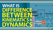 What are the Differences Between Kinematics & Dynamics | Definition | Meaning & Properties | Physics