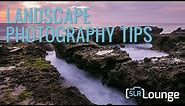 Landscape Photography Tips | A Beginners Guide