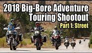 2018 Big-Bore Adventure Touring Shootout – Part 1: The Street