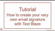 How to create your very own email signature with Text Blaze