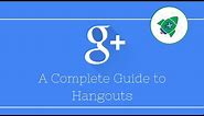Google Hangouts - a complete guide!