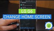 LG G6 how to change home screen