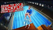 How To do a Backflip Into a Pool from ANY HEIGHT | Diving tutorial