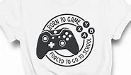 Game Controller SVG, Born to Play Forced to go to School SVG