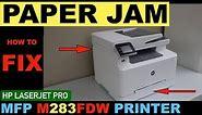 How To Fix Paper Jam In HP Color LaserJet Pro MFP M283FDW All-in-One printer ?