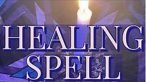 HEALING SPELL | Healing Magick