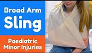 How to apply a Broad Arm Sling for a child