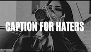 Captions For Haters | Haters Captions For Instagram | Hater Quotes | Quotes For Haters