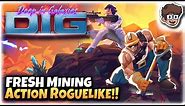 FRESH Mining Action Roguelike!! | Let's Try: DIG - Deep in Galaxies