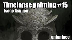 Onoinface Timelapse Painting #15 Isaac Asimov