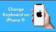 iPhone 11 : How to Change Keyboard on iPhone 11
