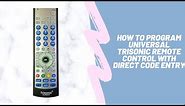 How to Program Universal Remote Control (Trisonic) with Direct Code Entry [Step by Step]