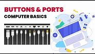 An Introduction to Computer Basics: Buttons and Ports