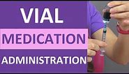 Vial Medication Administration: How to Withdraw Vial Medication Nursing Skill