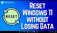 How to Reset Windows 11 without Losing Data