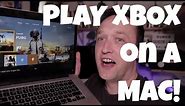 How to Play XBOX One on a MAC without Windows 10