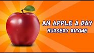 An Apple A Day Keeps the Doctor Away Nursery Rhyme with Lyrics
