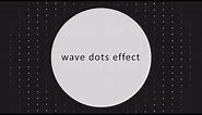 Apple animation tutorial - Dots Wave effect / Intention part 7