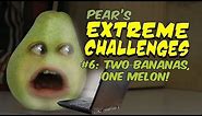 Pear's Extreme Challenge #6: TWO BANANAS, ONE MELON