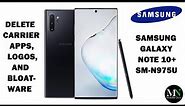 Delete / Remove All Carrier Apps, Logos, Bloatware on Samsung Galaxy Note 10+ N975U!