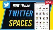 How to Use Twitter Spaces