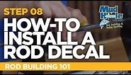 How-To Install Custom Decals On A Fishing Rod | Rod Building 101