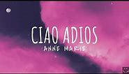 Anne-Marie - Ciao Adios (Lyrics) 1 Hour