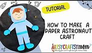How to make a Paper Astronaut | Space Trip | Astronaut Day | Paper Craft | DR. WHO | ArtsyCraftsyMom