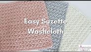 Easy Suzette Washcloth | Easy Crochet Tutorial