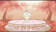 The Dark Side of Introverts