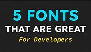 Top 5 Cool and Functional Fonts for Developers