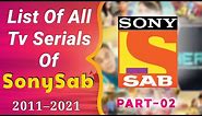 List Of All Tv Serials Of Sony Sab 2011–2021 | Part - 2