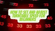How to set and adjust turntable speed for beginners - All For Turntables