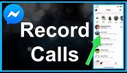 How To Record Calls On Facebook Messenger