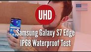 Samsung Galaxy S7 Edge IP68 Waterproof Test [4K UHD]