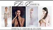 THE ETHEREAL - Everything You Need To Know About Ethereal Archetype Beauty and Essence