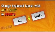 Ubuntu tutorial: How to change keyboard layout with Alt + Shift in Ubuntu?