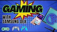 Gaming with Samsung Dex