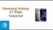 How To Access Visual Voicemail on the Samsung Galaxy S7 Edge | AT&T