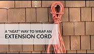 A "Neat" Way to Wrap an Extension Cord