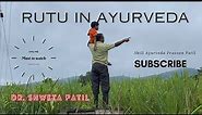 RUTU (RITU) IN AYURVEDA | SEASONS IN AYURVEDA #Ritucharya #RutuCharya #skillayurveda @TheLiverDoc