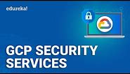 GCP Security Services | Cloud Security Command Center | GCP Training | Edureka