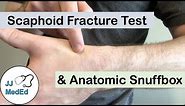 Scaphoid Fracture Test (Clinical Exam) and the Anatomic Snuffbox