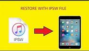 HOW TO Restore an iPhone/iPad/iPod with IPSW file