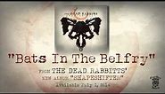 THE DEAD RABBITTS - Bats In The Belfry (Official Stream)