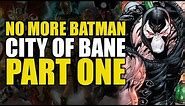 Batman Volume 17: City of Bane Part 1 (Comics Explained)