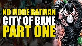 Batman Volume 17: City of Bane Part 1 (Comics Explained)
